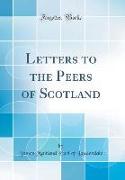 Letters to the Peers of Scotland (Classic Reprint)