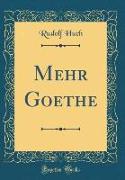 Mehr Goethe (Classic Reprint)