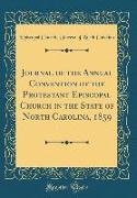 Journal of the Annual Convention of the Protestant Episcopal Church in the State of North Carolina, 1859 (Classic Reprint)