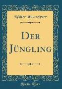 Der Jüngling (Classic Reprint)