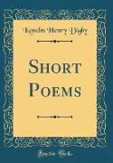 Short Poems (Classic Reprint)