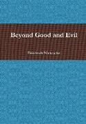 Beyond Good and Evil