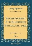 Wochenschrift für Klassische Philologie, 1904, Vol. 21 (Classic Reprint)