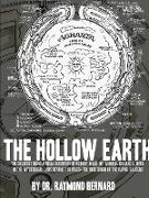 The Hollow Earth: The Greatest Geographical Discovery in History Made by Admiral Richard E. Byrd in the Mysterious Land Beyond the Poles