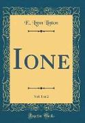 Ione, Vol. 1 of 2 (Classic Reprint)