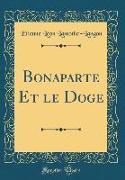 Bonaparte Et le Doge (Classic Reprint)