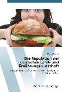 Die Reputation der deutschen Land- und Ernährungswirtschaft