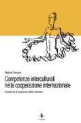 Competente interculturali nella cooperazione internazionale. Esperienze di cooperanti italiani all'estero