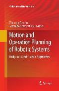 Motion and Operation Planning of Robotic Systems