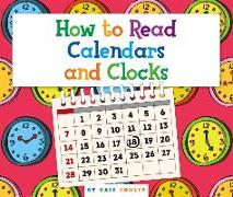 How to Read Calendars and Clocks