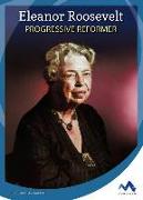 Eleanor Roosevelt: Progressive Reformer