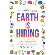 Earth Is Hiring: The New Way to Live, Lead, Earn, Give for Millennials and Anyone Who Gives a Sh*t