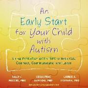 An Early Start for Your Child with Autism: Using Everyday Activities to Help Kids Connect, Communicate, and Learn