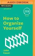 How to Organize Yourself