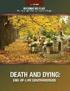 Death and Dying: End-Of-Life Controversies