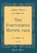 The Fortnightly Review, 1929, Vol. 36 (Classic Reprint)