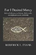 For I Desired Mercy: Biblical Reflections on Religion, Relationship, and Righteousness in Christianity