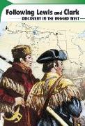 Following Lewis and Clark: Discovery in the Rugged West