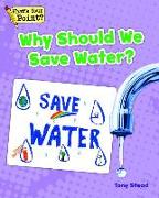 Why Should We Save Water?