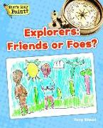 Explorers: Friends or Foes?