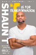 T Is for Transformation: Unleash the 7 Superpowers to Help You Dig Deeper, Feel Stronger, and Live Your Best Life