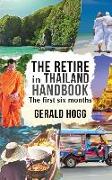The Retire in Thailand Handbook: The First Six Months