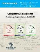 Comparative Religions (Teacher Guide): Practical Apologetics for the Real World