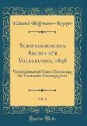 Schweizerisches Archiv für Volkskunde, 1898, Vol. 2