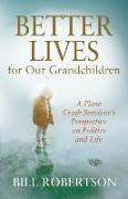 Better Lives for Our Grandchildren: A Plane Crash Survivor's Perspective on Politics and Life