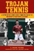 Trojan Tennis: A History of the Storied Men's Tennis Program at the University of Southern California