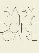 Baby, I Don't Care