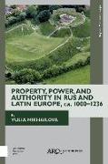 Property, Power, and Authority in Rus and Latin Europe, ca. 1000-1236