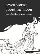 Seven Stories about the Moon: And 101 Other Science Poems