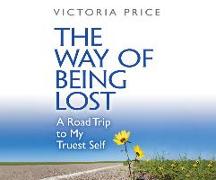 The Way of Being Lost: A Road Trip to My Truest Self