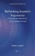 Rethinking Anselm's Arguments: A Vindication of His Proof of the Existence of God