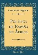 Política de España en África (Classic Reprint)