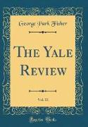 The Yale Review, Vol. 11 (Classic Reprint)