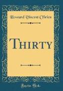 Thirty (Classic Reprint)