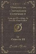 Mémoires de l'Impératrice Catherine II: Écrits Par Elle-Mème, Et Précédés d'Une Préface (Classic Reprint)