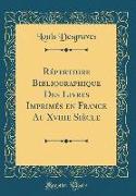 Répertoire Bibliographique Des Livres Imprimés en France Au Xviiie Siècle (Classic Reprint)