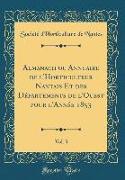 Almanach ou Annuaire de l'Horticulteur Nantais Et des Départements de l'Ouest pour l'Année 1853, Vol. 3 (Classic Reprint)