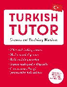 Turkish Tutor: Grammar and Vocabulary Workbook (Learn Turkish with Teach Yourself)