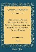Histoire du Prince François Eugene de Savoye, Generalissime des Arme'es de l'Empereur Et de l'Empire, Vol. 5 (Classic Reprint)