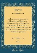 Le Philosophe Anglois, ou Histoire de Monsieur Cleveland, Fils Naturel de Cromwell, Écrite par Lui Même, Et Traduite de l'Anglois par l'Auteur des Mémoires d'un Homme de Qualité, Vol. 1 (Classic Reprint)