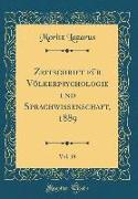 Zeitschrift für Völkerpsychologie und Sprachwissenschaft, 1889, Vol. 19 (Classic Reprint)