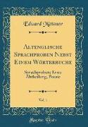Altenglische Sprachproben Nebst Einem Wörterbuche, Vol. 1