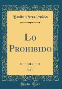 Lo Prohibido, Vol. 1 (Classic Reprint)