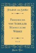 Friedrichs von Schiller Sämmtliche Werke, Vol. 10 (Classic Reprint)