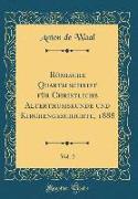 Römische Quartalschrift für Christliche Alterthumskunde und Kirchengeschichte, 1888, Vol. 2 (Classic Reprint)