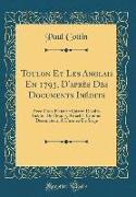 Toulon Et Les Anglais En 1793, D'après Des Documents Inédits